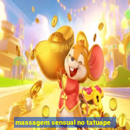 massagem sensual no tatuape